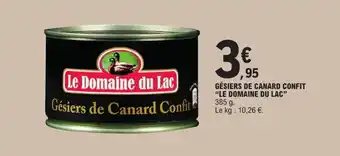 E.Leclerc GÉSIERS DE CANARD CONFIT "LE DOMAINE DU LAC" 385 g. offre