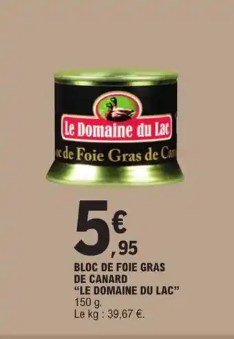 E.Leclerc BLOC DE FOIE GRAS DE CANARD "LE DOMAINE DU LAC" offre