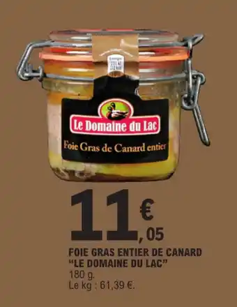 E.Leclerc FOIE GRAS ENTIER DE CANARD "LE DOMAINE DU LAC" 180 g. offre