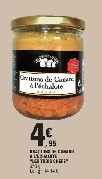 E.Leclerc GRATTONS DE CANARD À L'ÉCHALOTE "LES TROIS CHEFS" offre