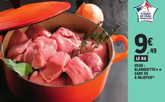 E.Leclerc VEAU : BLANQUETTE★★ SANS OS À MIJOTER(5) offre