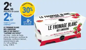 E.Leclerc LE FROMAGE BLANC DES LIMOUSINS SUR LIT DE FRUITS(¹) "LAITERIE LES FAYES" offre
