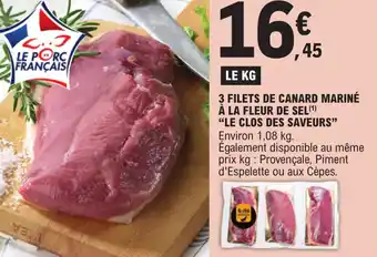 E.Leclerc 3 FILETS DE CANARD MARINÉ À LA FLEUR DE SEL(¹) "LE CLOS DES SAVEURS" offre
