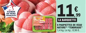 E.Leclerc 8 PAUPIETTES DE VEAU NATURE(¹) "TENDRIADE" offre