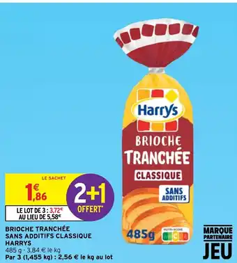 Intermarché Brioche tranchée Sans Additifs Classique Harrys offre
