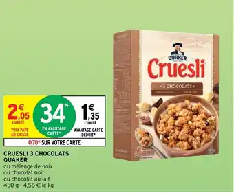 Intermarché Cruesli 3 Chocolats Quaker offre