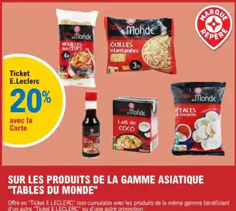 E.Leclerc SUR LES PRODUITS DE LA GAMME ASIATIQUE "TABLES DU MONDE" offre
