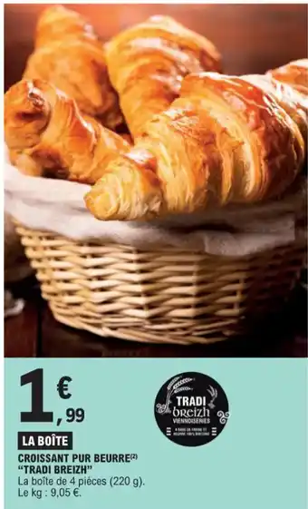 E.Leclerc CROISSANT PUR BEURRE (²) "TRADI BREIZH" offre