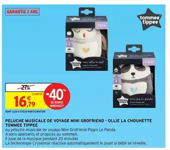 Intermarché Peluche Musicale De Voyage Mini Grofriend - Ollie La Chouhette Tomme Tippee offre