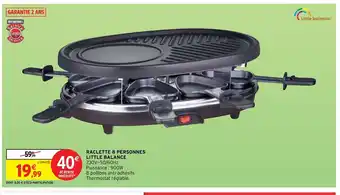 Intermarché Raclette 8 Personnes Little Balance offre