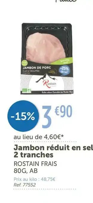 L'Eau Vive Rostain frais jambon réduit en sel 2 tranches offre