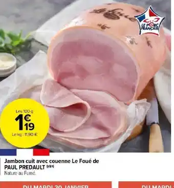 Carrefour Market Jambon cuit avec couenne Le Foué de PAUL PREDAULT offre