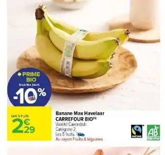 Carrefour Market Banane Max Havelaar CARREFOUR BIO offre