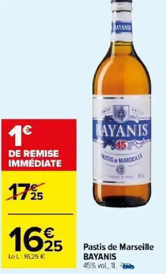 Carrefour Market Pastis de Marseille BAYANIS offre