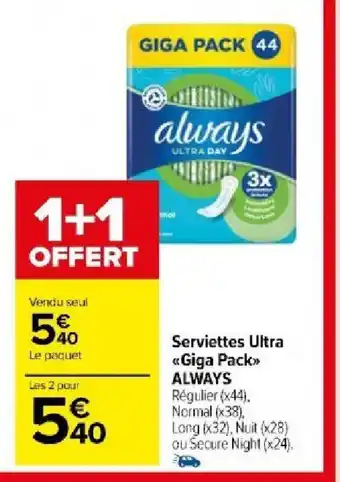 Carrefour Market Serviettes Ultra Giga Pack ALWAYS offre