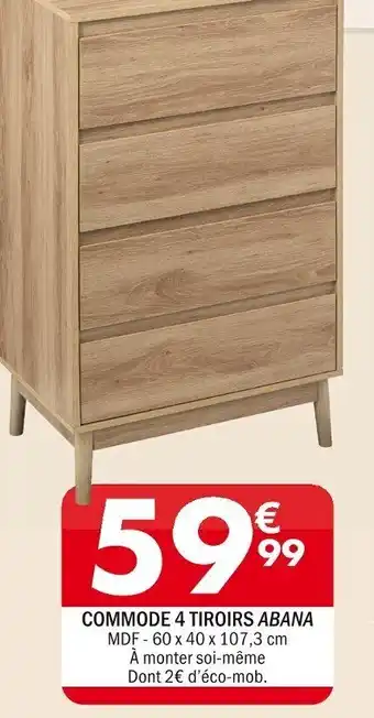 La Foir'Fouille COMMODE 4 TIROIRS ABANA offre