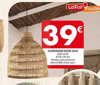 La Foir'Fouille SUSPENSION ROTIN SEAV offre
