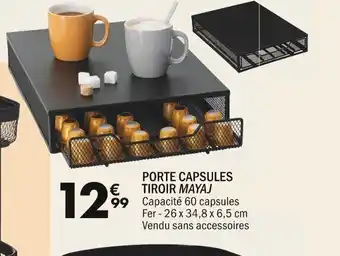 La Foir'Fouille PORTE CAPSULES TIROIR MAYAJ offre