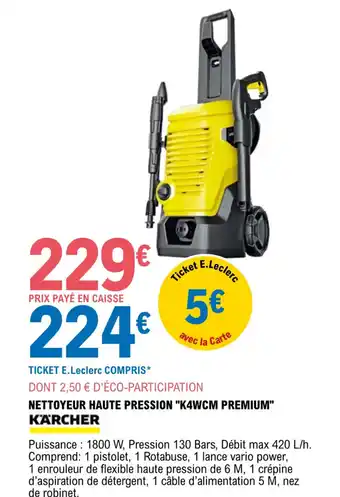E.Leclerc Jardi NETTOYEUR HAUTE PRESSION "K4WCM PREMIUM" KÄRCHER offre