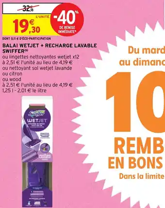 Intermarché BALAI WETJET + RECHARGE LAVABLE SWIFFER(b) offre