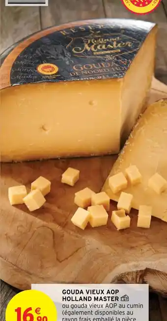 Intermarché GOUDA VIEUX AOP HOLLAND MASTER offre
