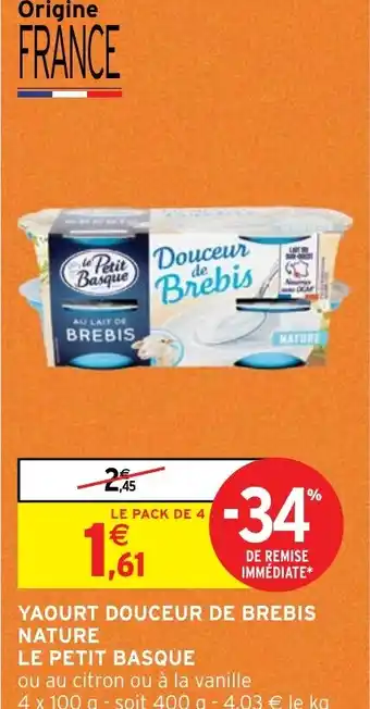 Intermarché YAOURT DOUCEUR DE BREBIS NATURE LE PETIT BASQUE offre