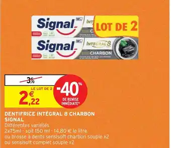 Intermarché DENTIFRICE INTÉGRAL 8 CHARBON SIGNAL offre
