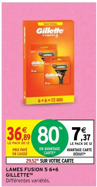 Intermarché LAMES FUSION 5 6+6 GILLETTE (b) offre
