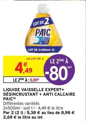 Intermarché LIQUIDE VAISSELLE EXPERT+ DÉSINCRUSTANT + ANTI CALCAIRE PAIC (b) offre