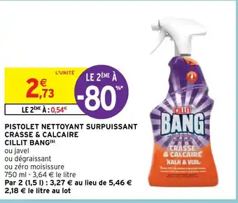 PISTOLET NETTOYANT SURPUISSANT CRASSE & CALCAIRE CILLIT BANG(b)