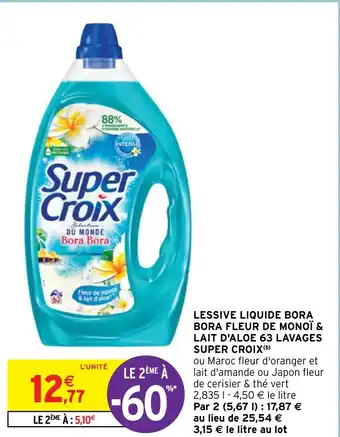 Intermarché LESSIVE LIQUIDE BORA BORA FLEUR DE MONOÏ & LAIT D'ALOE 63 LAVAGES SUPER CROIX (b) offre