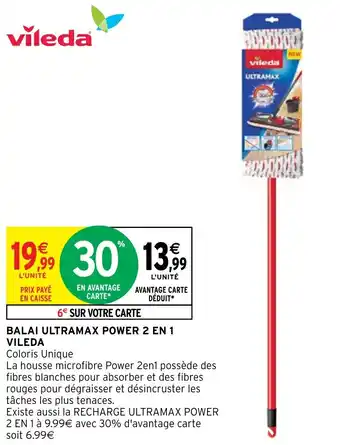 Intermarché BALAI ULTRAMAX POWER 2 EN 1 VILEDA offre