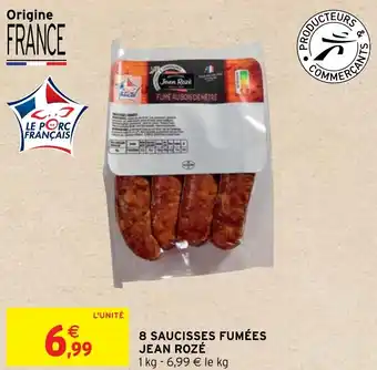 Intermarché Hyper 8 SAUCISSES FUMÉES JEAN ROZÉ offre