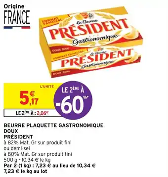 Intermarché Hyper BEURRE PLAQUETTE GASTRONOMIQUE DOUX PRÉSIDENT offre