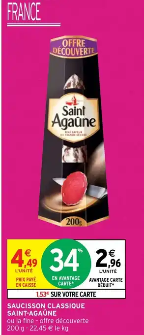 Intermarché Hyper SAUCISSON CLASSIQUE SAINT-AGAÛNE offre