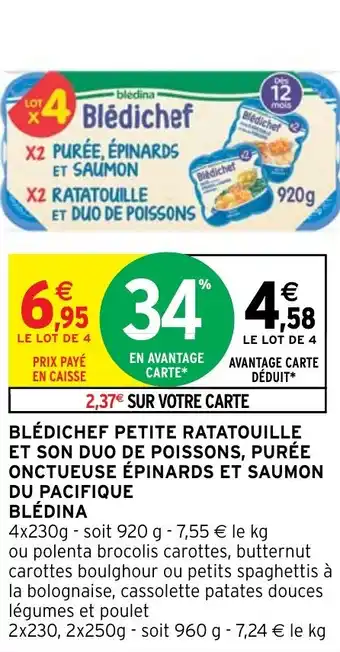 Intermarché Hyper BLÉDICHEF PETITE RATATOUILLE ET SON DUO DE POISSONS, PURÉE ONCTUEUSE ÉPINARDS ET SAUMON DU PACIFIQUE BLÉDINA offre