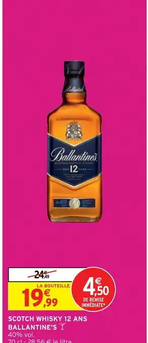Intermarché Hyper SCOTCH WHISKY 12 ANS BALLANTINE'S Y offre