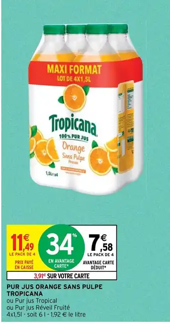 Intermarché Hyper PUR JUS ORANGE SANS PULPE TROPICANA offre