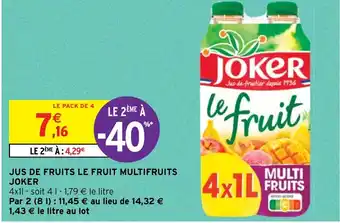 Intermarché Hyper JUS DE FRUITS LE FRUIT MULTIFRUITS JOKER offre