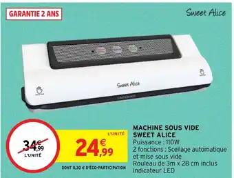 Intermarché Hyper MACHINE SOUS VIDE SWEET ALICE offre