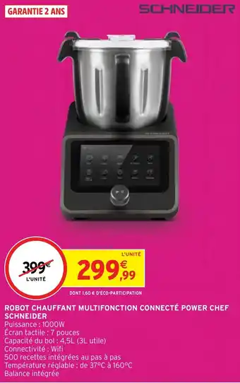 Intermarché Hyper ROBOT CHAUFFANT MULTIFONCTION CONNECTÉ POWER CHEF SCHNEIDER offre