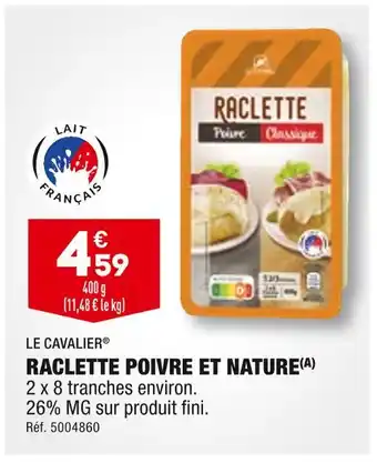 ALDI LE CAVALIER RACLETTE POIVRE ET NATURE offre
