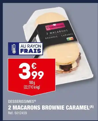 ALDI DESSERISSIMES 2 MACARONS BROWNIE CARAMEL offre