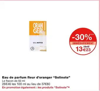Monoprix Solinote Eau de parfum fleur d’oranger offre