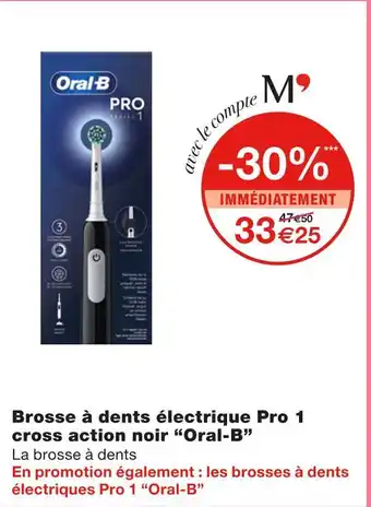 Monoprix Oral-B Brosse à dents électrique Pro 1 cross action noir offre