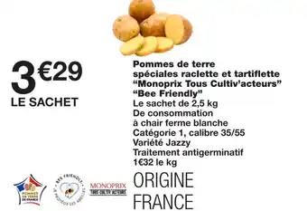 Monoprix Monoprix Tous Cultiv’acteurs/ Bee Friendly Pommes de terre spéciales raclette et tartiflette offre