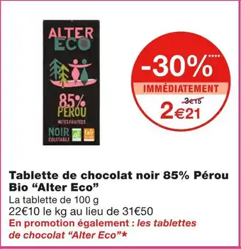 Monoprix Alter Eco Tablette de chocolat noir 85% Pérou Bio offre