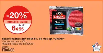 Monoprix Charal Steaks hachés pur bœuf 5% de mat. gr offre