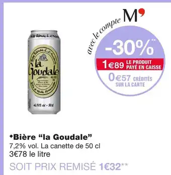 Monoprix la Goudale Bière offre