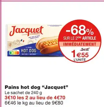 Monoprix Jacquet Pains hot dog offre